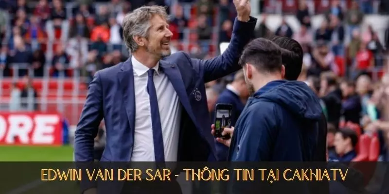 Edwin Van Der Sar - Thủ Môn Huyền Thoại Khó Phai Trong Bóng Đá 3 Nơi cung cấp thông tin thể thao chuẩn CakhiaTV